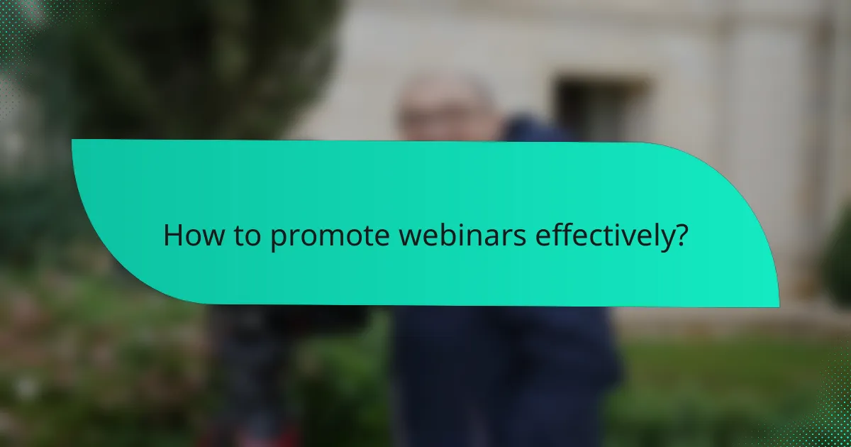 How to promote webinars effectively?