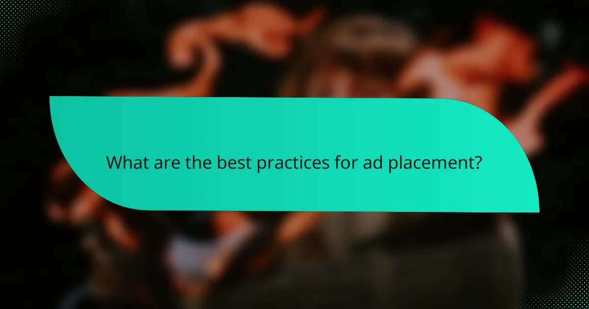What are the best practices for ad placement?