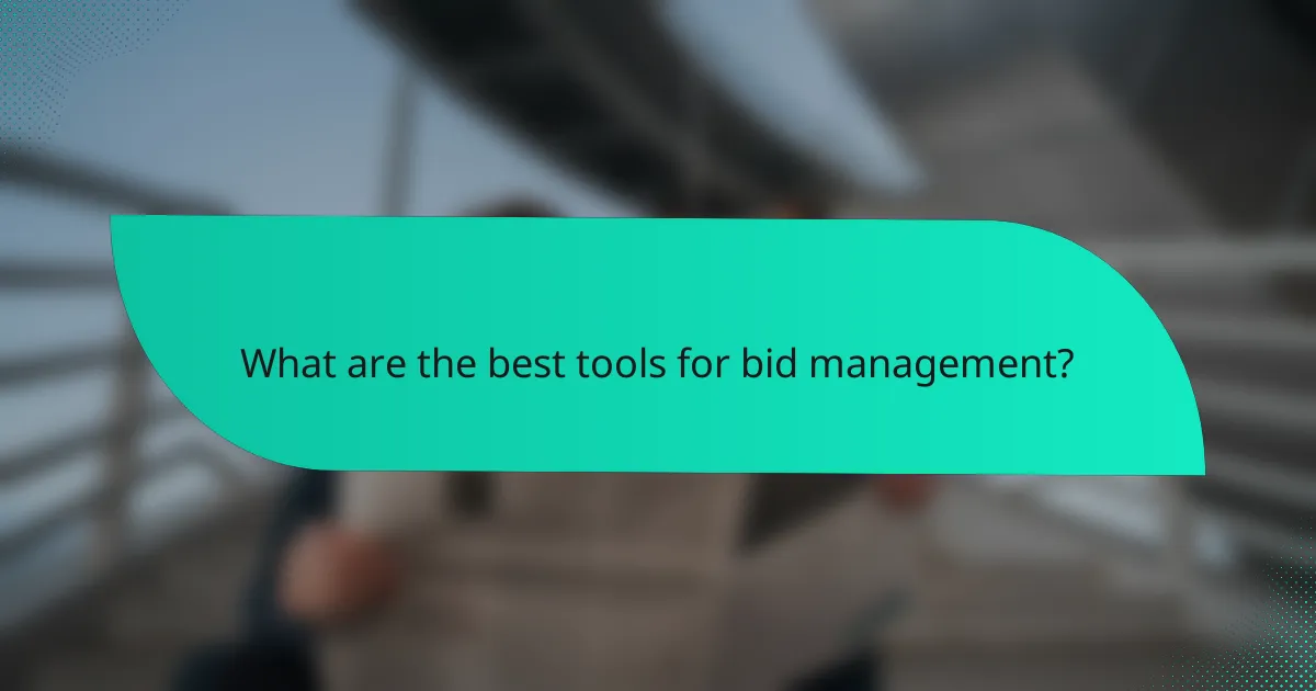 What are the best tools for bid management?